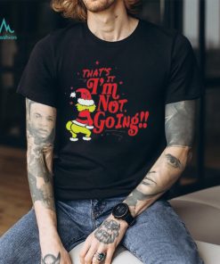 Grinch Santa that’s it I’m not going Christmas 2023 t shirt