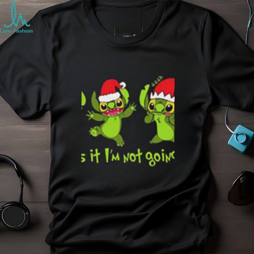 Grinch Stitch Christmas That’s It I’m Not Going shirt