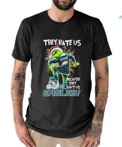 Grinch They Hate Us because They Ain’t Us Philadelphia Eagles T Shirt