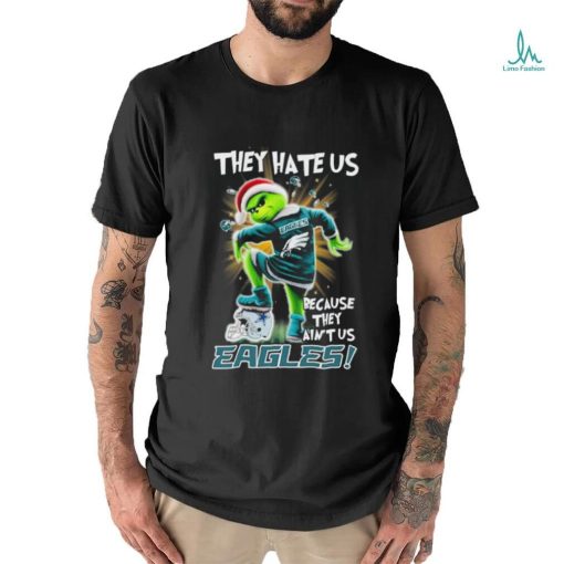 Grinch They Hate Us because They Ain’t Us Philadelphia Eagles T Shirt