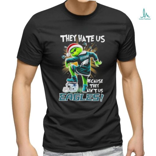 Grinch They Hate Us because They Ain’t Us Philadelphia Eagles T Shirt