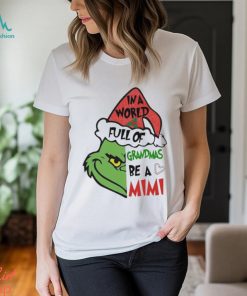 Grinch in a World full of Grandmas be a Mivi Merry Christmas 2023 Shirt, hoodie, sweater, long sleeve and tank top Grinch in a World full of Grandmas be a Mivi Merry Christmas 2023 Shirt
