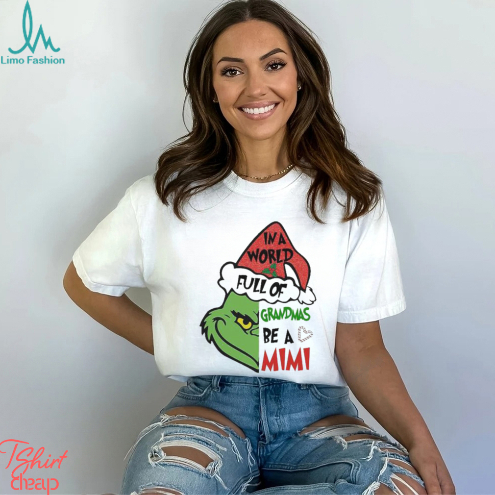 Grinch in a World full of Grandmas be a Mivi Merry Christmas 2023 Shirt Grinch in a World full of Grandmas be a Mivi Merry Christmas 2023 Shirt