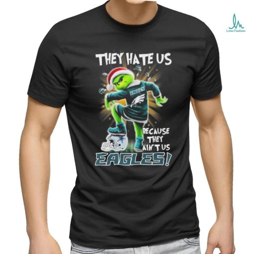 Grinch they hate us because they aint us philadelphia eagles shirt