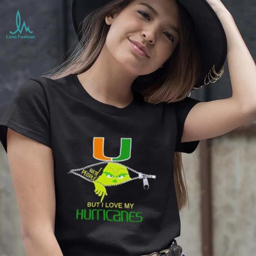 Grinch zipper I hate people but I love my Miami Hurricanes shirt