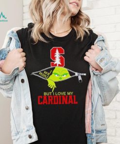 Grinch zipper I hate people but I love my Stanford Cardinal shirt
