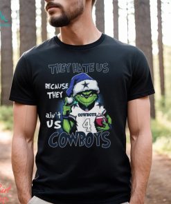 Grnch They Hate Us Because They Ain’t Us Cowboys Shirt
