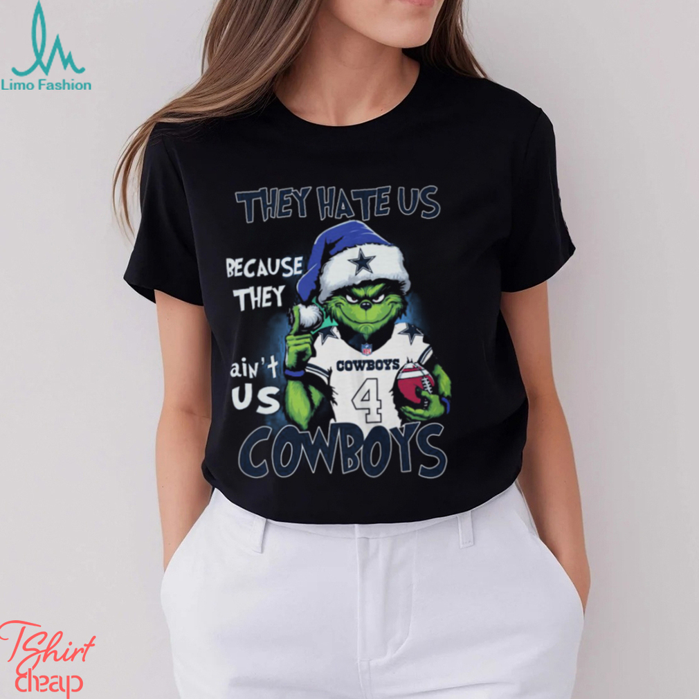 Grnch They Hate Us Because They Ain’t Us Cowboys Shirt Grnch They Hate Us Because They Ain’t Us Cowboys Shirt