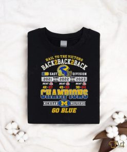 Hail To The Victors Back To Back To Back 2021 2022 2023 Champions Michigan Wolverines T shirt