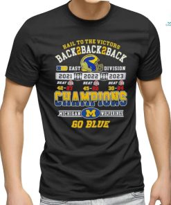 Hail To The Victors Back To Back To Back 2021 2022 2023 Champions Michigan Wolverines T shirt