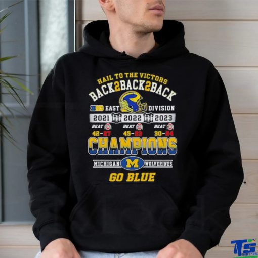 Hail To The Victors Back To Back To Back 2021 2022 2023 Champions Michigan Wolverines T shirt