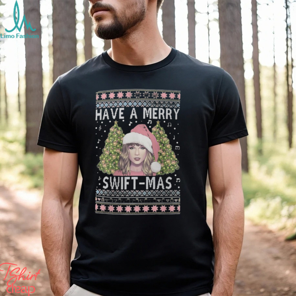 Have A Merry Swift Mas Ugly Christmas Shirt Have A Merry Swift Mas Ugly Christmas Shirt
