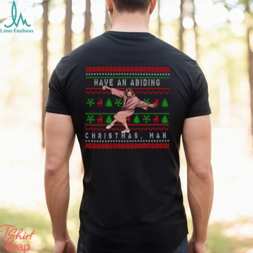 Have An Abiding Christmas Man Shirt