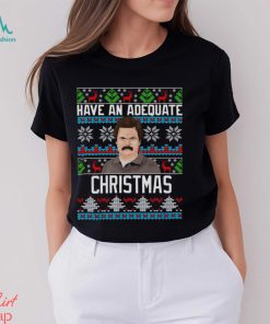 Have An Adequate Christmas Shirt