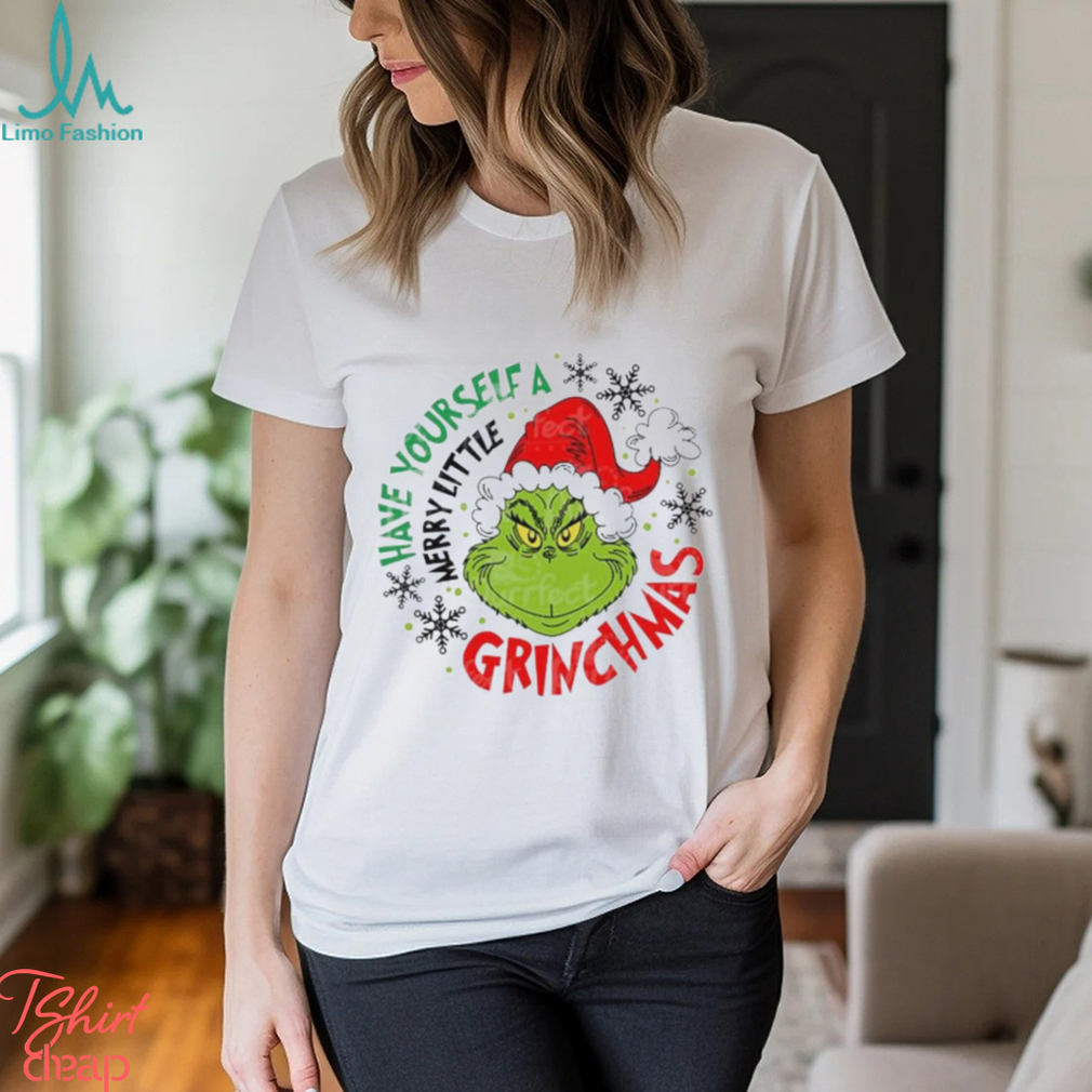 Have Yourself A Merry Little Grinchmas Merry Christmas 2023 Shirt Have Yourself A Merry Little Grinchmas Merry Christmas 2023 Shirt