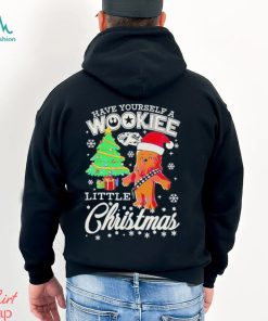 Have Yourself A Wookiee Little Christmas Shirt