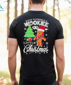 Have Yourself A Wookiee Little Christmas Shirt