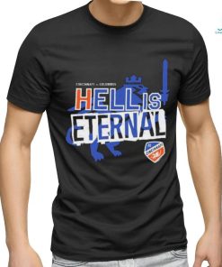 Hell Is Eternal FC Cincinnati Vs Columbus Shirt