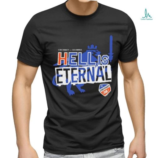 Hell Is Eternal FC Cincinnati Vs Columbus Shirt