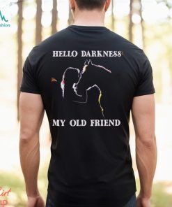 Hello darkness my old friend horse lover Shirt