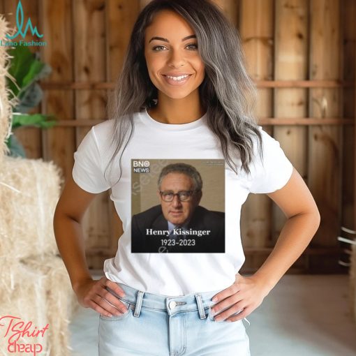 Henry Kissinger 1923 2023 shirt