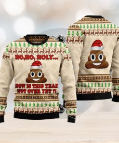 Ho Ho Hoy How Is This Year Not Over Yet Ugly Christmas Sweater