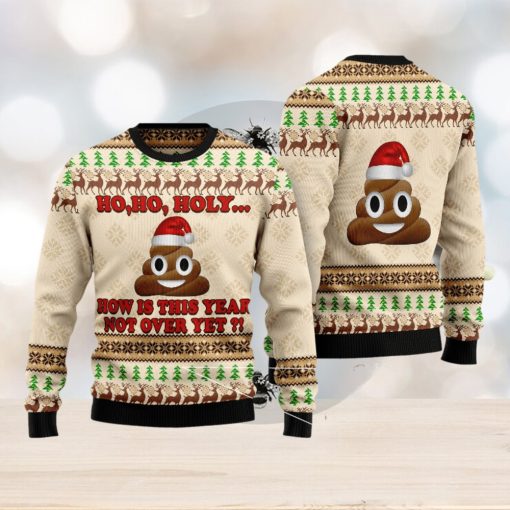 Ho Ho Hoy How Is This Year Not Over Yet Ugly Christmas Sweater