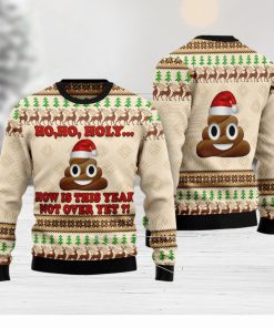 Ho Ho Hoy How Is This Year Not Over Yet Ugly Christmas Sweater