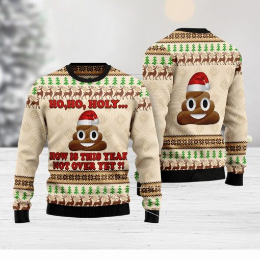 Ho Ho Hoy How Is This Year Not Over Yet Ugly Christmas Sweater