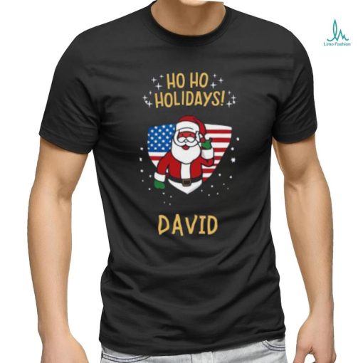Ho ho holidays david shirt