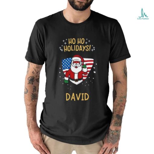 Ho ho holidays david shirt