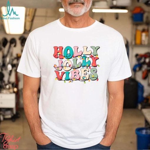 Holly Jolly Vibes Merry Christmas Shirt