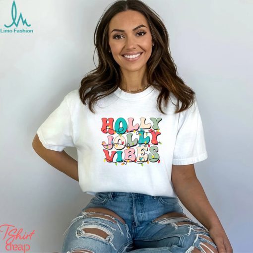 Holly Jolly Vibes Merry Christmas Shirt