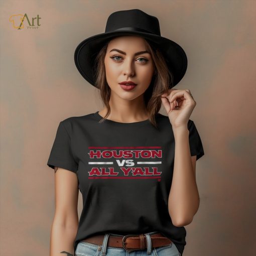 Houston vs. All Y’all Shirt