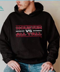 Houston vs. All Y'all Shirt