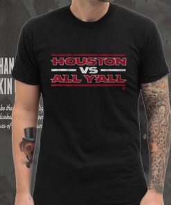 Houston vs. All Y'all Shirt
