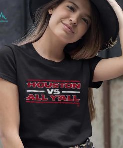 Houston vs. All Y'all Shirt