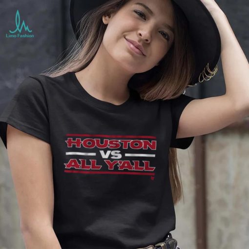 Houston vs. All Y’all Shirt