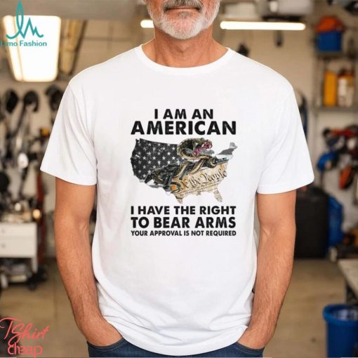 I Am An American I Have The Right To Bear Arms Your Approval Is Not Required Classic T Shirt