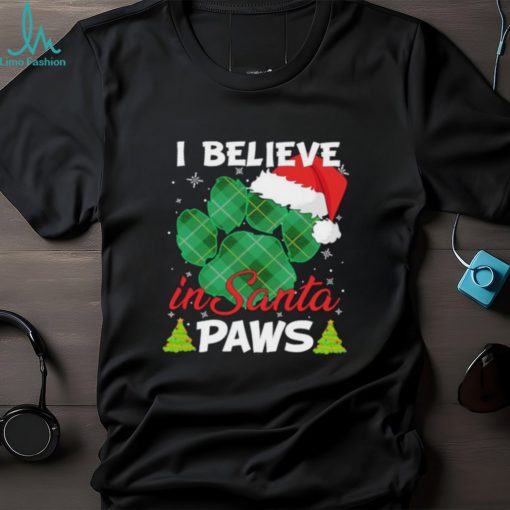 I Believe In Santa Paws Christmas Shirt