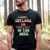 I Carry Cutlass For Everyday Of The Week Shirt