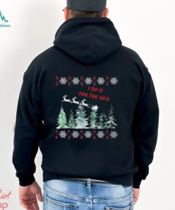 I Do It For The Hos Christmas Shirt