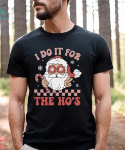 I Do It For The Ho’s Funny Christmas T Shirt