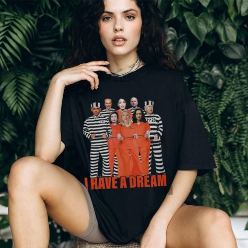 I Have A Dream T Shirt