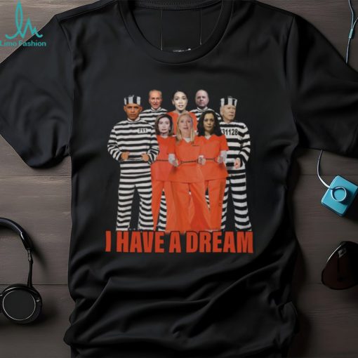 I Have A Dream T Shirt
