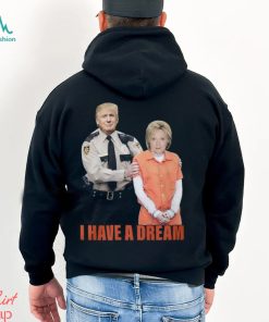 I Have A Dream Trump Police Shirt