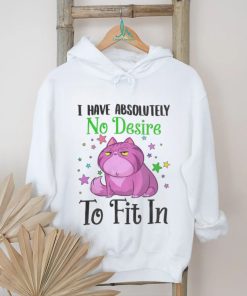 I Have Absolutely No Desire To Fit In Cat Shirt