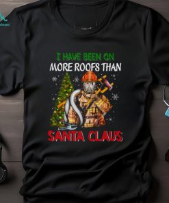 I Have Been On More Roofs Than Santa Claus Firefighter Classic T Shirt