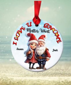 I Love You Gnome Matter What, Couple Gift, Personalized Ceramic Ornament