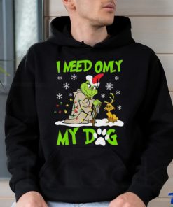 I Need Only My Dog Christmas Funny Gifts Grinch T Shirt
